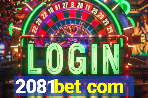 2081bet com